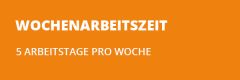 Orangefarbener Hintergrund mit fetter weißer Schrift: "WOCHENARBEITSZEIT" und kleinerem Text darunter: "5 ARBEITSTAGE PRO WOCHE".